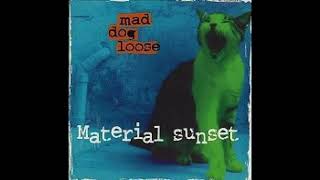 Mad Dog Loose - Material Sunset