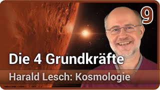 Harald Lesch • Die 4 Grundkräfte | Kosmologie (9)