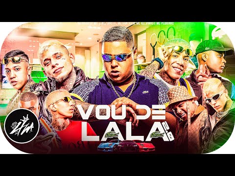 VOU DE LALÁ 2 - MC Ryan SP, MC Joãozinho VT, MC Don Juan, MC Kelvinho e MC Pedrinho (Letra) DJ Boy