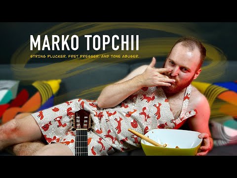 MARKO TOPCHII. String plucker. Fret presser. And tone abuser (KGP)