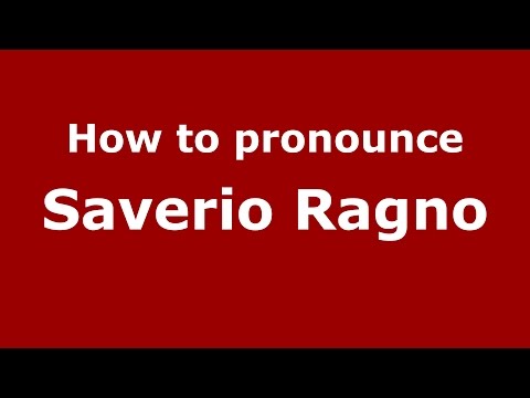 How to pronounce Saverio Ragno (Italian/Italy)  - PronounceNames.com