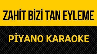 Zahit Bizi Tan Eyleme (Piyano Karaoke) "Do tonunda"