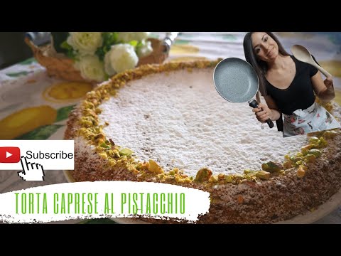 TORTA CAPRESE AL PISTACCHIO