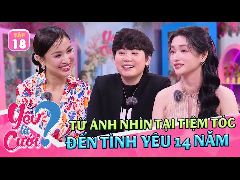 Từ một ÁNH NHÌN đến chuyện tình 14 NĂM vượt chông gai và định kiến xã hội | Yêu Là Cưới 2025 #18