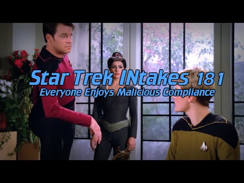 Star Trek INtakes: Everyone Enjoys Malicious Compliance
