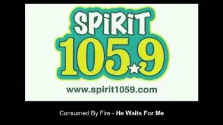 Consumed By Fire - He Waits For Me