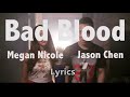 Bad Blood - Megan Nicole & Jason Chen (Cover ...