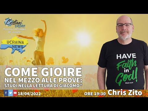 CHRIS ZITO// Come gioire nel mezzo alle prove: studi nella Lettura di Giacomo"  NEW UCRAINA