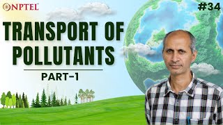 #34 Transport of Pollutants | Introduction | Part 1 | Environmental Quality Monitoring & Analysis