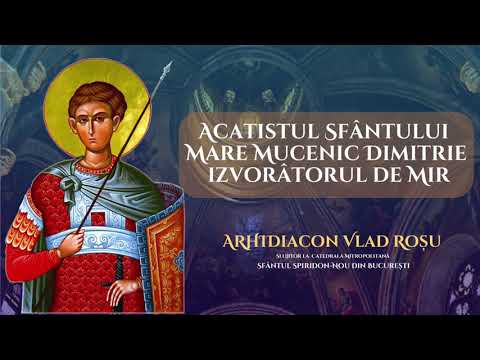 Acatistul Sfantului Dimitrie Izvoratorul de Mir - Arhidiacon Vlad Rosu