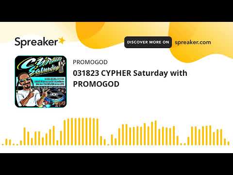 031823 CYPHER Saturday with PROMOGOD