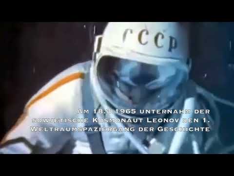 Am 18 3 1965 unternahm der sowjetische Kosmonaut Leonov den 1  Weltraumspaziergang der Geschichte