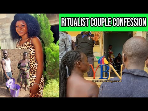CONFESSION OF HUSBAND & WIFE RITUALIST:HOW WE SOLD MY WIFE'S FRIEND HEAD FOR N70K.YORUBA NATION NEWS