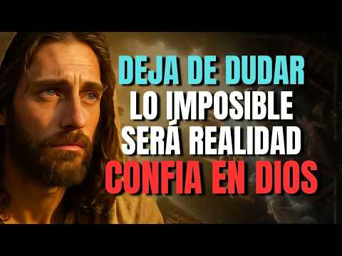 248 DIOS TE DICE HOY： NADA ES IMPOSIBLE PARA MÍ ｜ CONFÍA EN DIOS