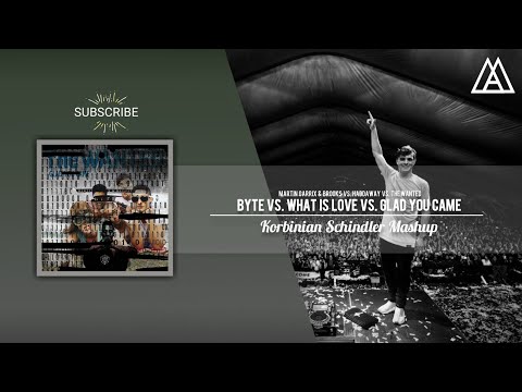 Martin Garrix & Brooks - Byte vs. What Is Love vs. Glad You Came (Korbinian Schindler Mashup)
