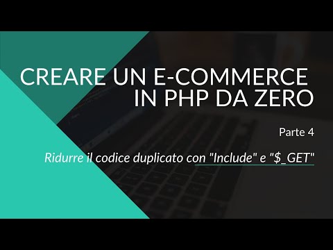 Crea un E-Commerce con PHP e MySql da zero - Parte 4 - Refactoring del codice con include e $_GET