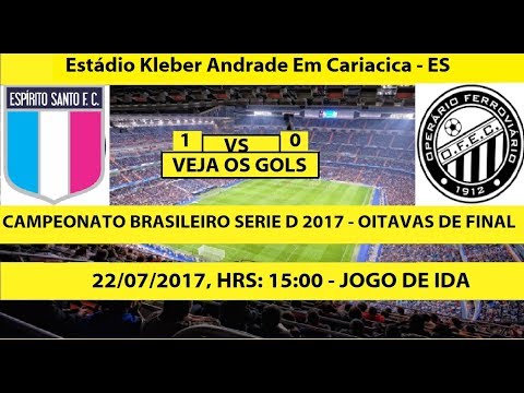 CAMPEONATO BRASILEIRO SERIE D 2017 ESPÍRITO SANTO-ES 1 X 0 OPERÁRIO-PR