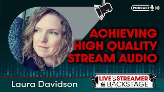 Achieving High Quality Live Stream Audio