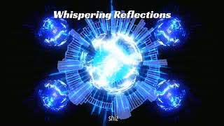 [inst] Whispering Reflections