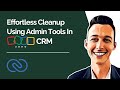 Effortless Cleanup Using Admin Tools In Zoho CRM