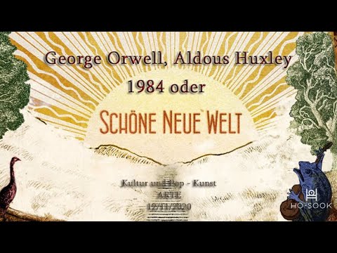 George Orwell, Aldous Huxley - 1984 oder Schöne neue Welt [Dokumentation]
