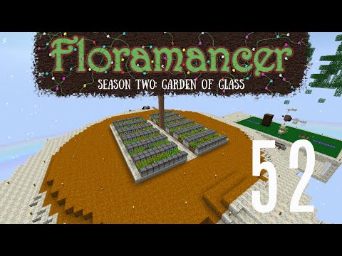 52 | Floramancer Season 2 - Deciding on Colors | 1.12.2 Modded Minecraft