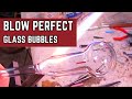Glass Bubbles Glass Blowing Techniques Blowing The Perfect Glass Bubble