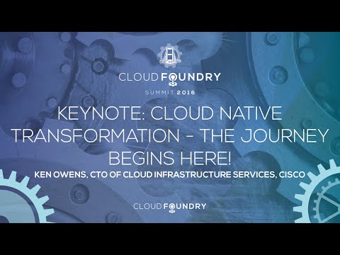 Keynote: Cloud Native Transformation - The Journey Begins Here! - Ken Owens, Cisco