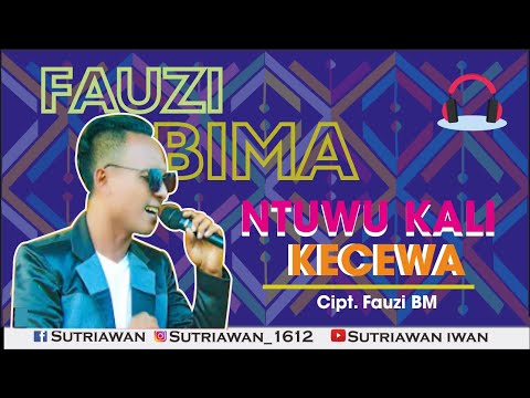 Ntuwu kali kecewa | Lirik - Fauzi Bima (Dangdut Bima Dompu) 🎶
