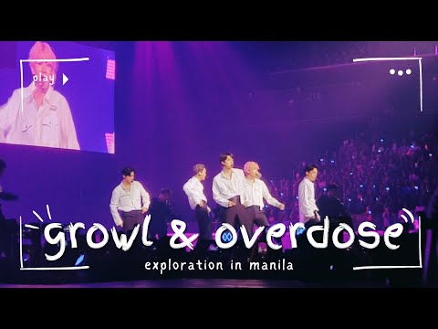 190824 Exploration in Manila - Growl & Overdose