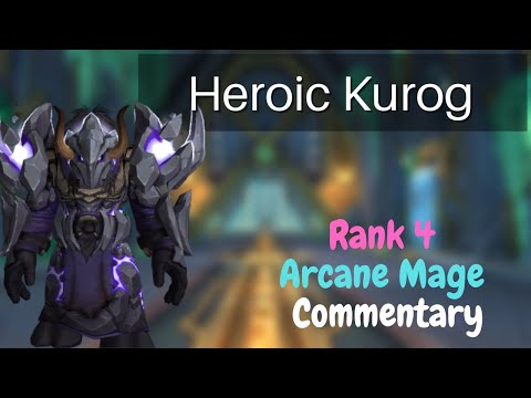 Rank 4 Arcane Mage Heroic Kurog Grimtotem 57k DPS Commentary