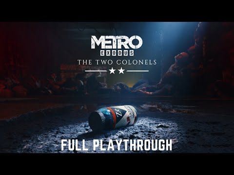 Metro Exodus PC The Two Colonels Full Playthrough [No Commentary]