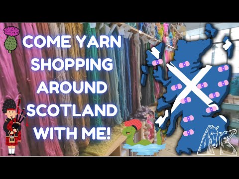 Yarn Lover’s Dream Tour of Scotland!🧶15+ Shops in one trip, Unique Yarns, Rare finds & Big Haul!