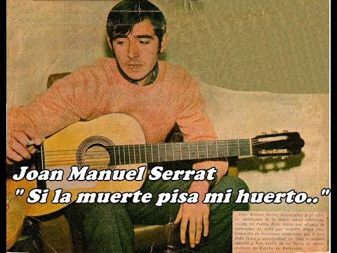 Joan Manuel Serrat -  Si la muerte pisa mi huerto   1970
