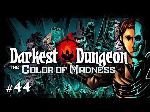 Let's Play Darkest Dungeon - The Color of Madness: Net Profit - Episode 44