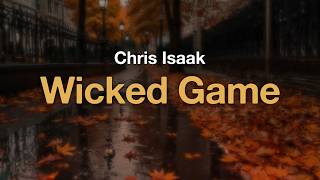 Chris Isaak - Wicked Game (Lyrics)