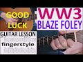 WW3 - BLAZE FOLEY fingerstyle GUITAR LESSON - frans kuijpers WW3 - BLAZE FOLEY fingerstyle GUITAR LESSON