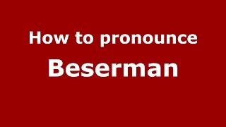 How to pronounce Beserman