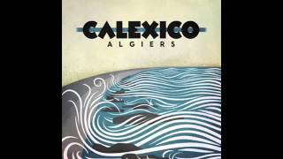 Calexico - Algiers (Full Album Stream)