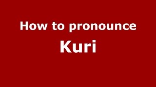 How to pronounce Kuri