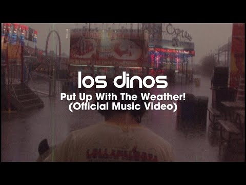 LAST DINOSAURS - Put Up With The Weather! (Official Music Video)