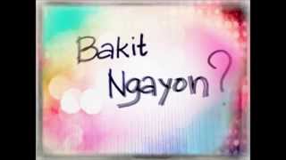 Bakit Ngayon (lyrics)- Julie Anne San Jose