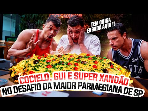 JULIO COCIELO, GUI E SUPER XANDÃO NO DESAFIO DA MAIOR PARMEGIANA DE SP !!!