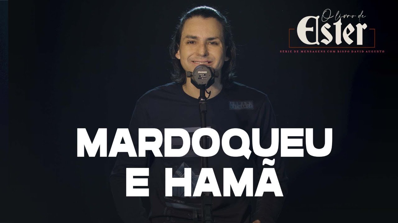 Mardoqueu e Hamã - O Livro de Ester - David Augusto
