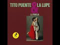Tito Puente & La Lupe - Como un gorrión