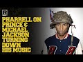 Pharrell On How Prince Michael Jackson Both Turned Down His Music Peep What Songs