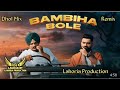 Bambiha Bole Dhol Remix Amrit Maan Ft Dj Lakhan By Lahoria Production New Punjabi Song Dhol Mix 2022