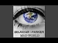 Mad World (Scotty Remix Edit) - Belmond & Parker - Topic Mad World (Scotty Remix Edit)