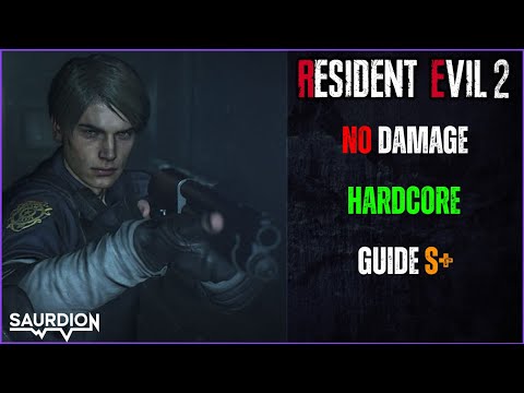 GUIDE, RESIDENT EVIL 2 REMAKE, HARDCORE S+, NO DAMAGE, LEON A