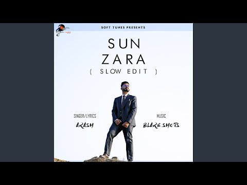 Sun Zara - Slow Edit